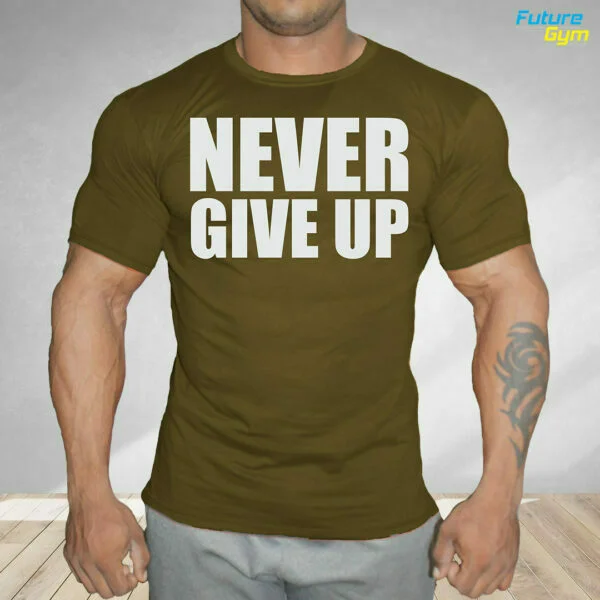 Never Give Up Workout Gym T-Shirt - Olive Green